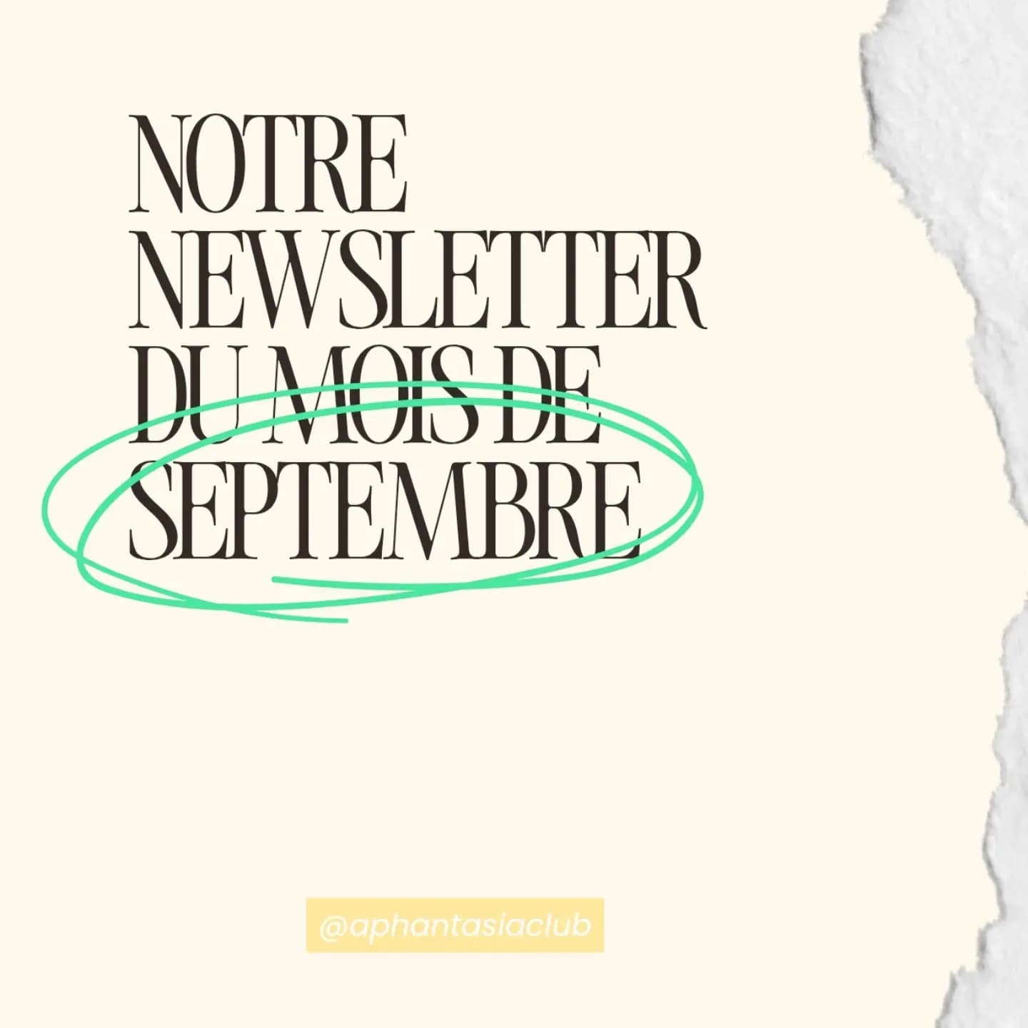 Affiche crème titrée « Notre newsletter du mois de septembre », avec un cercle vert autour du mot septembre et le nom @aphantasiaclub en bas.